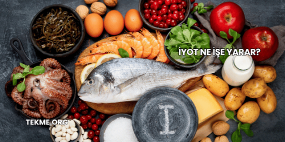 İyot Ne İşe Yarar?