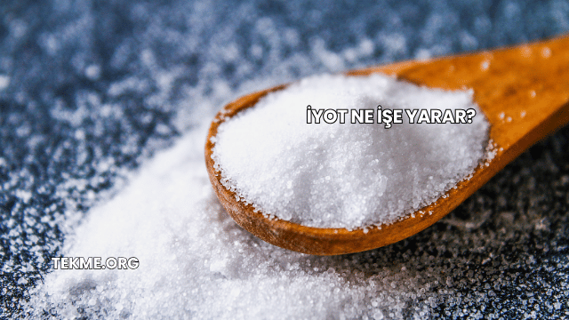 İyot Ne İşe Yarar?
