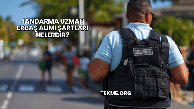 Jandarma Uzman Erbaş Alımı Şartları Nelerdir?