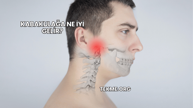 Kabakulağa Ne İyi Gelir?