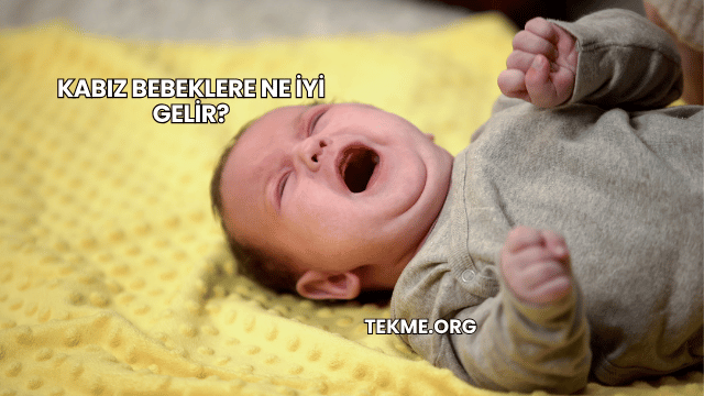 Kabız Bebeklere Ne İyi Gelir?