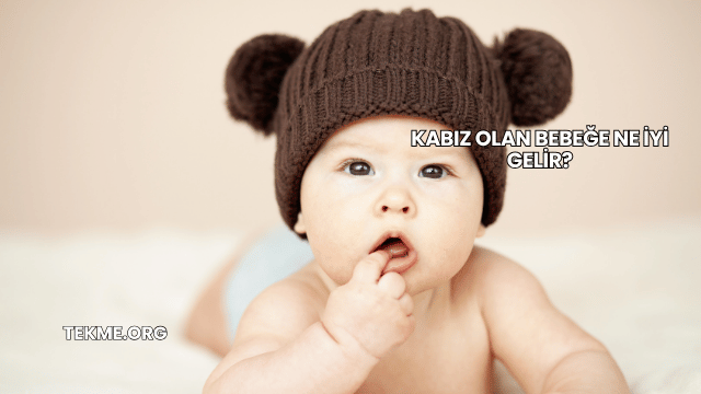 Kabız Olan Bebeğe Ne İyi Gelir?