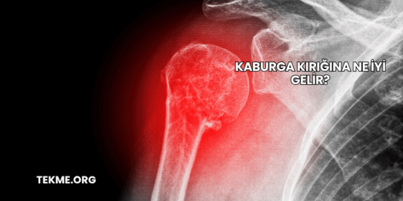 Kaburga Kırığına Ne İyi Gelir?