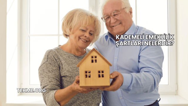 Kademeli Emeklilik Şartları Nelerdir?