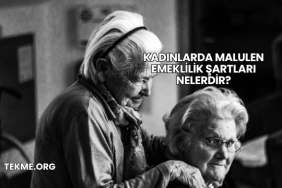 Kadınlarda Malulen Emeklilik Şartları Nelerdir?
