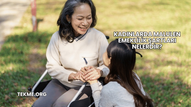Kadınlarda Malulen Emeklilik Şartları Nelerdir?