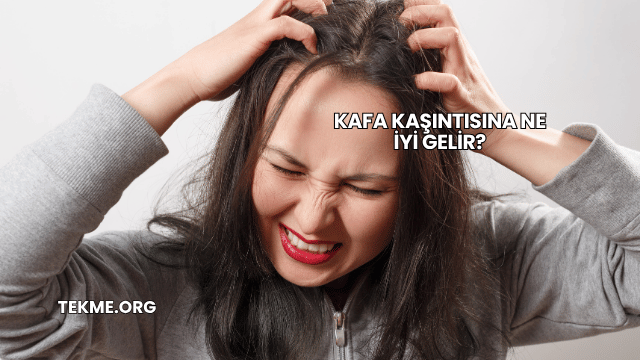 Kafa Kaşıntısına Ne İyi Gelir?