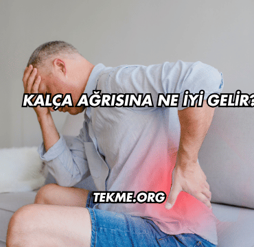 Kalça Ağrısına Ne İyi Gelir?