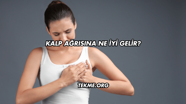Kalp Ağrısına Ne İyi Gelir?