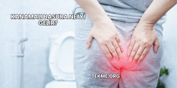 Kanamalı Basura Ne İyi Gelir?