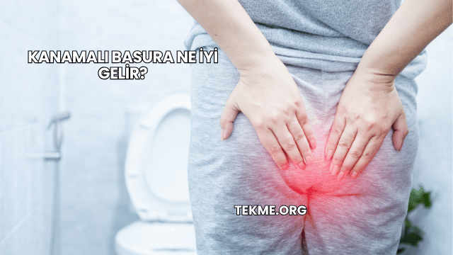 Kanamalı Basura Ne İyi Gelir?