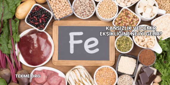 Kansızlık ve Demir Eksikliğine Ne İyi Gelir?