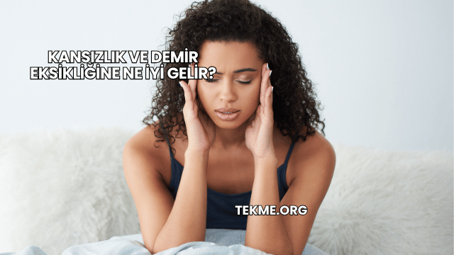 Kansızlık ve Demir Eksikliğine Ne İyi Gelir?
