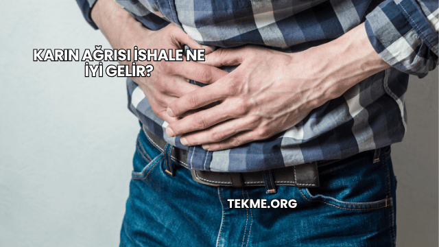 Karın Ağrısı İshale Ne İyi Gelir?