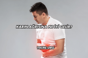 Karın Ağrısına Ne İyi Gelir?