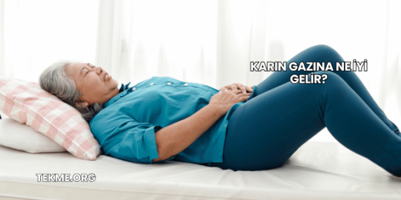 Karın Gazına Ne İyi Gelir?