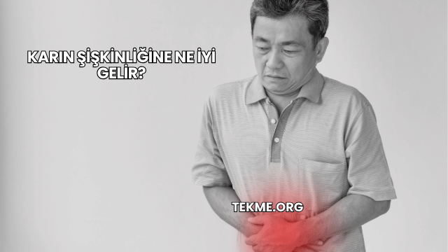 Karın Şişkinliğine Ne İyi Gelir?