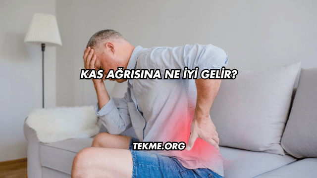 Kas Ağrısına Ne İyi Gelir?
