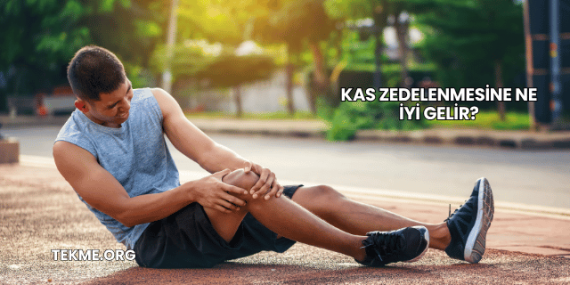 Kas Zedelenmesine Ne İyi Gelir?