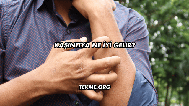 Kaşıntıya Ne İyi Gelir?