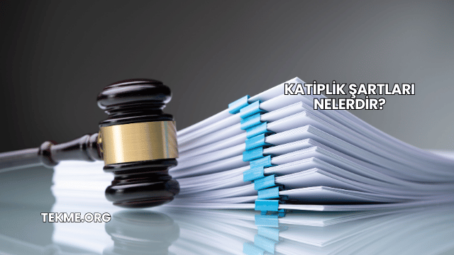 Katiplik Şartları Nelerdir?