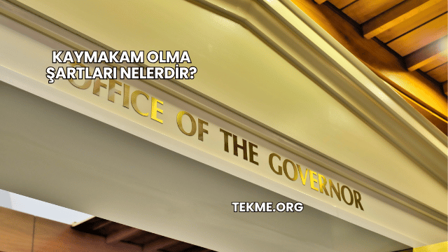 Kaymakam Olma Şartları Nelerdir?