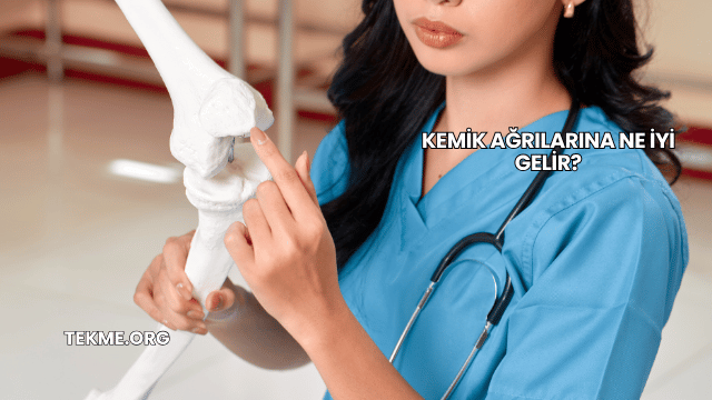 Kemik Ağrılarına Ne İyi Gelir?