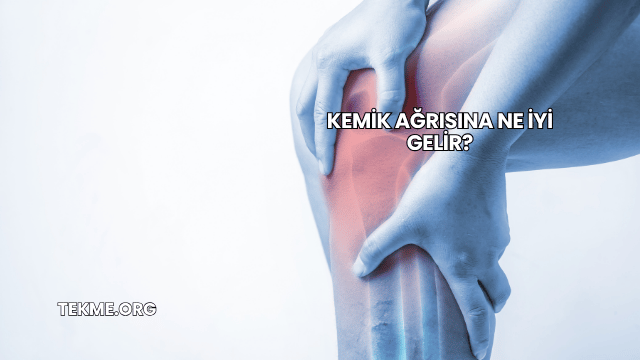 Kemik Ağrısına Ne İyi Gelir?