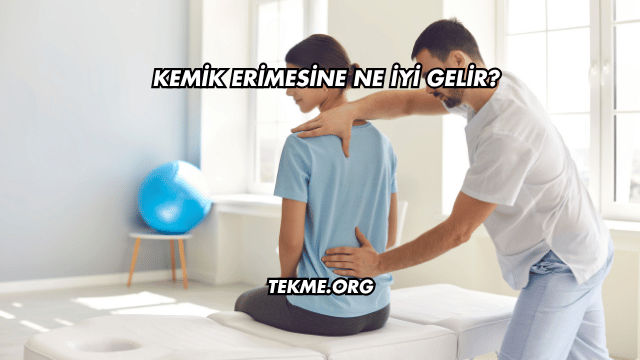 Kemik Erimesine Ne İyi Gelir?