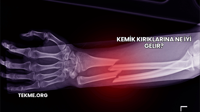 Kemik Kırıklarına Ne İyi Gelir?