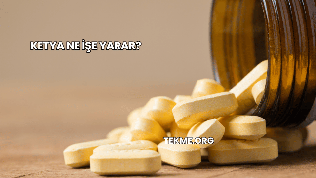 Ketya Ne İşe Yarar?