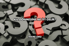Kıl Dönmesine Ne İyi Gelir?