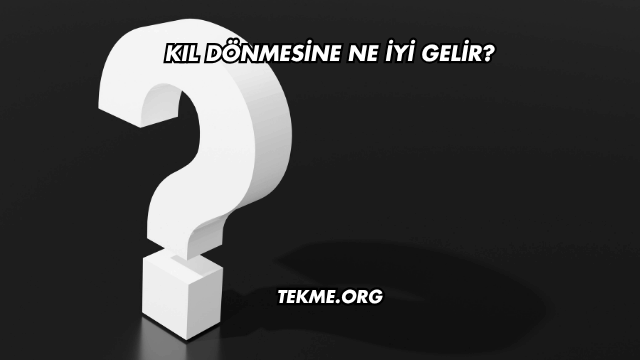 Kıl Dönmesine Ne İyi Gelir?