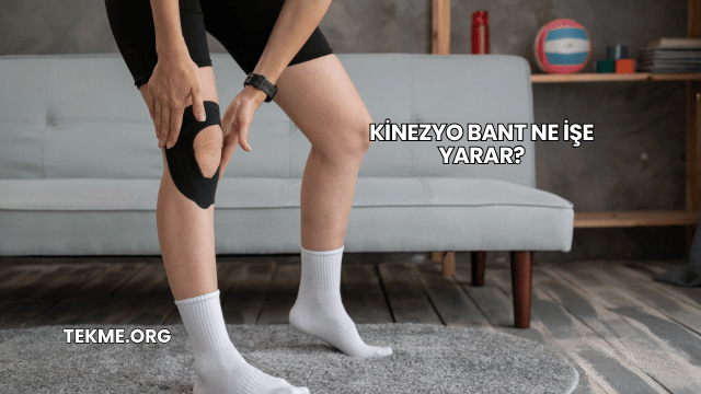 Kinezyo Bant Ne İşe Yarar?
