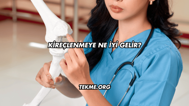 Kireçlenmeye Ne İyi Gelir?