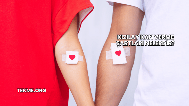 Kızılay Kan Verme Şartları Nelerdir?