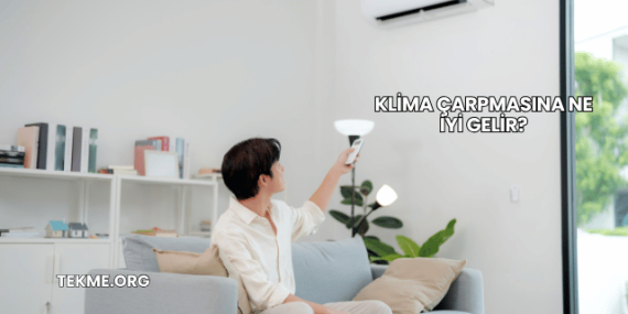 Klima Çarpmasına Ne İyi Gelir?