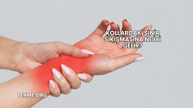 Kollardaki Sinir Sıkışmasına Ne İyi Gelir?