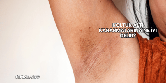 Koltuk Altı Kararmalarına Ne İyi Gelir?