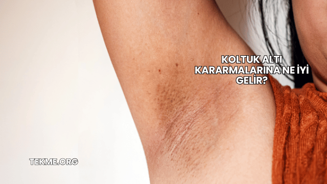 Koltuk Altı Kararmalarına Ne İyi Gelir?