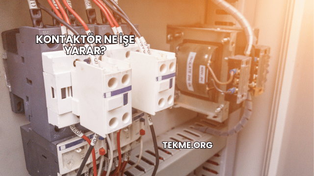 Kontaktör Ne İşe Yarar?