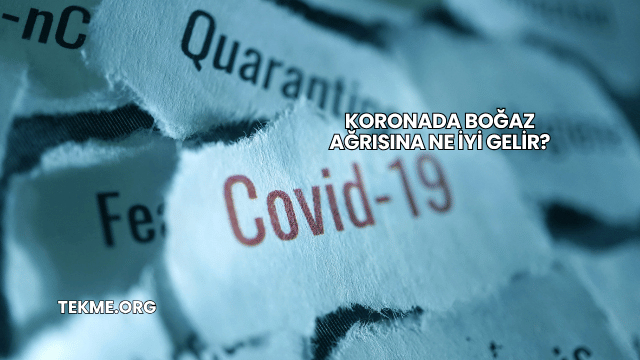 Koronada Boğaz Ağrısına Ne İyi Gelir?