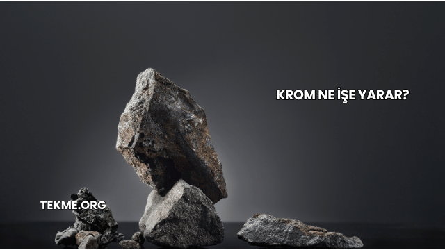 Krom Ne İşe Yarar?