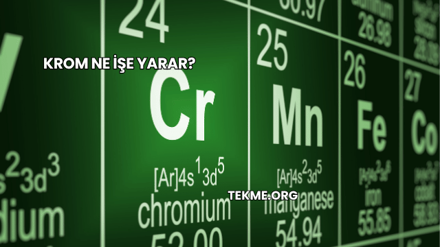 Krom Ne İşe Yarar?