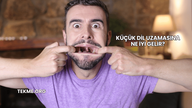 Küçük Dil Uzamasına Ne İyi Gelir?