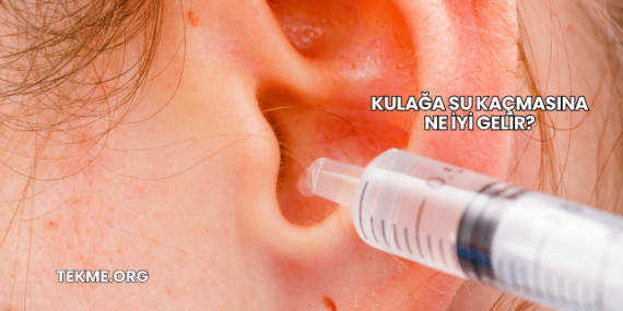 Kulağa Su Kaçmasına Ne İyi Gelir?