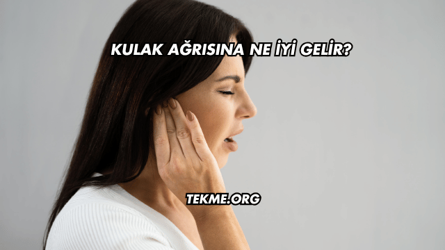 Kulak Ağrısına Ne İyi Gelir?