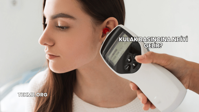 Kulak Basıncına Ne İyi Gelir?