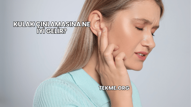 Kulak Çınlamasına Ne İyi Gelir?
