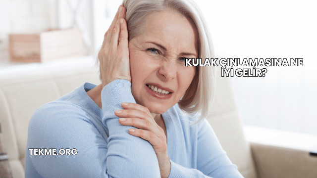Kulak Çınlamasına Ne İyi Gelir?